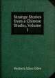 Strange Stories from a Chinese Studio, Volume 1, Giles Herbert Allen 