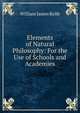 Elements of Natural Philosophy: For the Use of Schools and Academies, William James Rolfe 