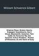 Original Plays: Broken Hearts. Engaged. Sweethearts. Dan'l Druce, Blacksmith. Gretchen. Tom Cobb; Or, Fortune's Toy. the Sorcerer. H.M.S. Pinafore; . Pirates of Penzance; Or, the Slave of Duty, William Schwenck Gilbert 