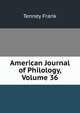 American Journal of Philology, Volume 36, Tenney Frank 