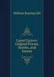 Laurel Leaves: Original Poems, Stories, and Essays, William Fearing Gill 