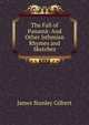 The Fall of Panama: And Other Isthmian Rhymes and Sketches, James Stanley Gilbert 