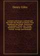 Lectures and Essays: Ireland and the Irish. the Worth of Liberty. True Manhood. the Pulpit. Patriotism. Economies. Music. the Young Musician. a Day in . Chatterton. Carlyle. Savage and Dermody, Henry Giles 
