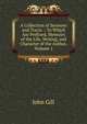 A Collection of Sermons and Tracts .: To Which Are Prefixed, Memoirs of the Life, Writing, and Character of the Author, Volume 1, John Gill 