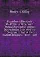 Precedents: Decisions On Points of Order with Phraseology in the United States Senate from the First Congress to End of the Sixtieth Congress--1789-1909, Henry H. Gilfry 