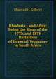 Rhodesia - and After: Being the Story of the 17Th and 18Th Battalions of Imperial Yeomanry in South Africa, Sharrad H. Gilbert 