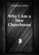 Why I Am a New Churchman, Chauncey Giles 