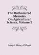 The Rothamsted Memoirs On Agricultural Science, Volume 2, Joseph Henry Gilbert 