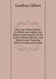 The Law of Executions: To Which Are Added, the History and Practice of the Court of King's Bench; and Some Cases Touching Wills of Lands and Goods, Geoffrey Gilbert 