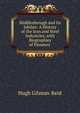 Middlesbrough and Its Jubilee: A History of the Iron and Steel Industries, with Biographies of Pioneers ., Hugh Gilzean-Reid 