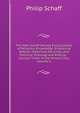 The New Schaff-Herzog Encyclopedia of Religious Knowledge: Embracing Biblical, Historical, Doctrinal, and Practical Theology and Biblical, . Earliest Times to the Present Day, Volume 6, Philip Schaff 