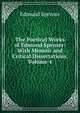 The Poetical Works of Edmund Spenser: With Memoir and Critical Dissertations, Volume 4, Edmund Spenser 