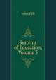Systems of Education, Volume 3, John Gill 