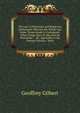 The Law of Distresses and Replevins, Delineated: Wherein the Whole Law Under Those Heads Is Considered : What Things May, Or May Not Be Distrained : . &c. Agreeable to the Present Practice : With, Geoffrey Gilbert 
