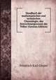 Handbuch der mathematischen und technischen Chronologie; das Zeitrechnungswesen der Volker (German Edition), Friedrich Karl Ginzel 