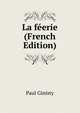 La feerie (French Edition), Paul Ginisty 