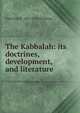 The Kabbalah: its doctrines, development, and literature, Christian D. 1831-1914 Ginsburg 