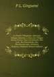 La Feuille Villageoise: Adressee, Chaque Semaine, a Tous Les Villages De La France, Pour Les Instruire Des Lois, Des Evenemens, Des Decouvertes Qui . Fermiers, Pasteurs, Habitans (French Edition), P L. Ginguene 