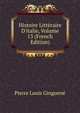 Histoire Litt?raire D'italie, Volume 13 (French Edition), Pierre Louis Ginguene 