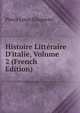 Histoire Litt?raire D'italie, Volume 2 (French Edition), Pierre Louis Ginguene 