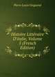 Histoire Litt?raire D'italie, Volume 5 (French Edition), Pierre Louis Ginguene 