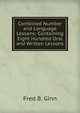 Combined Number and Language Lessons: Containing Eight Hundred Oral and Written Lessons, Fred B. Ginn 
