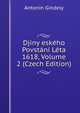 Djiny eskeho Povstani Leta 1618, Volume 2 (Czech Edition), Antonin Gindely 