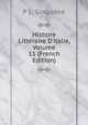 Histoire Litt?raire D'italie, Volume 11 (French Edition), P L. Ginguene 