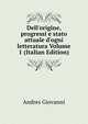 Dell'origine, progressi e stato attuale d'ogni letteratura Volume 1 (Italian Edition), Andres Giovanni 