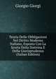 Teoria Delle Obbligazioni Nel Diritto Moderno Italiano, Esposta Con La Scorta Della Dottrina E Della Giurisprudenza (Italian Edition), Giorgio Giorgi 