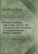 Il Nuovo Galateo: Abbreviato Ad Uso Dei Giovanetti Che Studiano La Lingua Italiana (Italian Edition), Melchiorre Gioja 