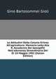 Le Attitudini Della Colonia Eritrea All'agricoltura: Memoria Letta Alla R. Accademia Dei Georgofili Nell'adunanza Straordinaria Del Di 18 Maggio 1902 (Italian Edition), Gino Bartolommei Gioli 