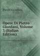 Opere Di Pietro Giordani, Volume 3 (Italian Edition), Pietro Giordani 