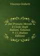 Del Primato Morale E Civile Degli Italiani, Volumes 9-11 (Italian Edition), Vincenzo Gioberti 