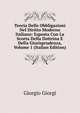 Teoria Delle Obbligazioni Nel Diritto Moderno Italiano: Esposta Con La Scorta Della Dottrina E Della Giurisprudenza, Volume 1 (Italian Edition), Giorgio Giorgi 