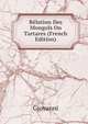 Relation Des Mongols Ou Tartares (French Edition), Giovanni 