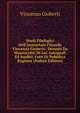 Studi Filologici Dell'immortale Filosofo Vincenzo Gioberti: Desunti Da Manoscritti Di Lui Autografi Ed Inediti, Fatti Di Pubblica Ragione (Italian Edition), Vincenzo Gioberti 