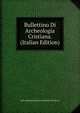 Bullettino Di Archeologia Cristiana. (Italian Edition), dell Commend Giovanni Battista De Rossi 