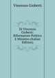 Di Vincenzo Gioberti: Riformatore Politico E Ministro (Italian Edition), Vincenzo Gioberti 