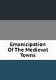 Emanicipation Of The Medieval Towns, 