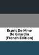 Esprit De Mme De Girardin (French Edition), 