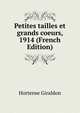 Petites tailles et grands coeurs, 1914 (French Edition), Hortense Giraldon 