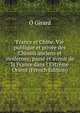 France et Chine. Vie publique et priv?e des Chinois anciens et modernes; pass? et avenir de la France dans l'Extr?me Orient (French Edition), O Girard 