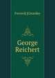 George Reichert, Ferreol] [Girardey 