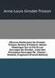 OEuvres Posthumes De Girodet-Trioson, Peintre D'histoire: Notice Historique Sur La Vie Et Les Ouvrages De Girodet ; Liste Des Principaux Ouvrages De . Chants ; Veill?es, Fragmens (French Edition), Anne-Louis Girodet-Trioson 