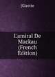 L'amiral De Mackau (French Edition), [Girette 