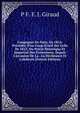 Campagne De Paris, En 1814: Pr?c?d?e D'un Coup-D'oeil Sur Celle De 1813, Ou Pr?cis Historique Et Impartial Des ?v?nemens, Depuis L'invasion De La . La D?ch?ance Et L'abdicati (French Edition), P F. F. J. Giraud 