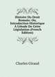 Histoire Du Droit Romain: Ou, Introduction Historique ? L'?tude De Cette L?gislation (French Edition), Charles Giraud 