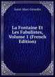 La Fontaine Et Les Fabulistes, Volume 1 (French Edition), Saint-Marc Girardin 