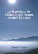 La Marechale De Villars Et Son Temps (French Edition), Charles Giraud 